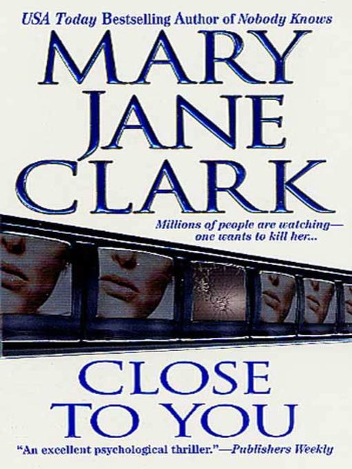 Title details for Close to You by Mary Jane Clark - Available